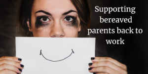 how to support bereaved parents return to work