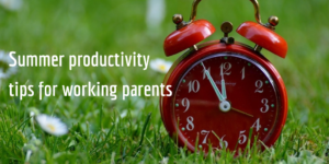Summer productivity tips
