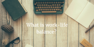 what is the defintion of work-life balance