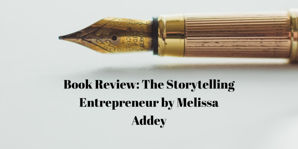 Book Review: The Story Telling Entrepreneur by Melissa Addey