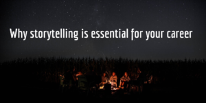 storytelling essentialf for career