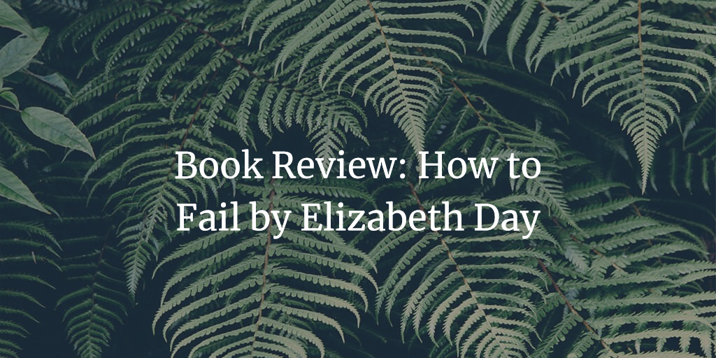 Book Review: How to Fail by Elizabeth Day