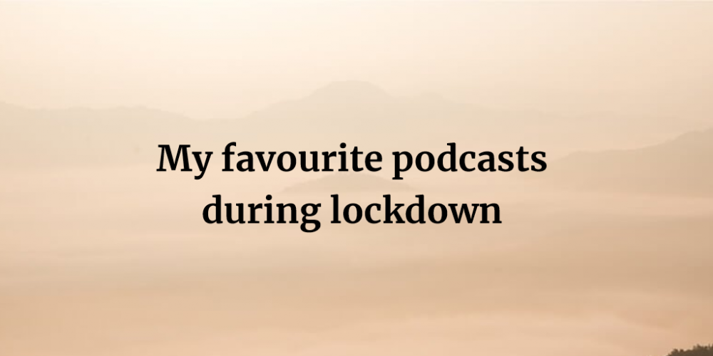 podcasts lockdown