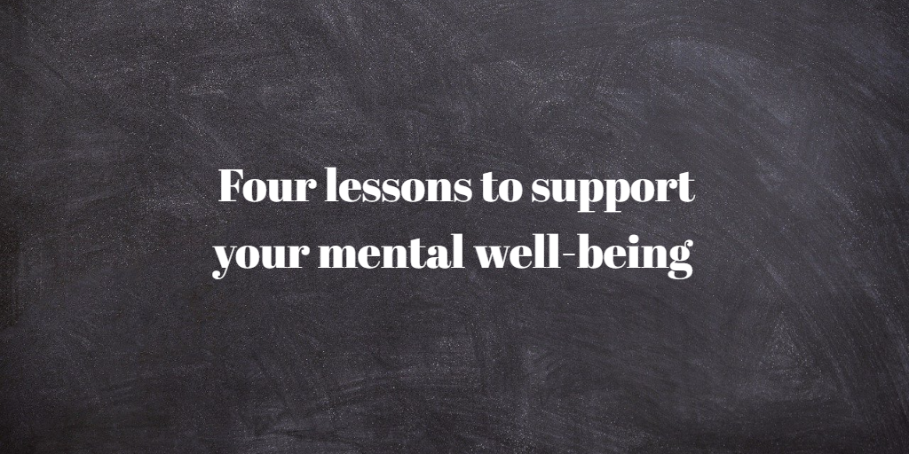 Four lessons to support your mental well-being