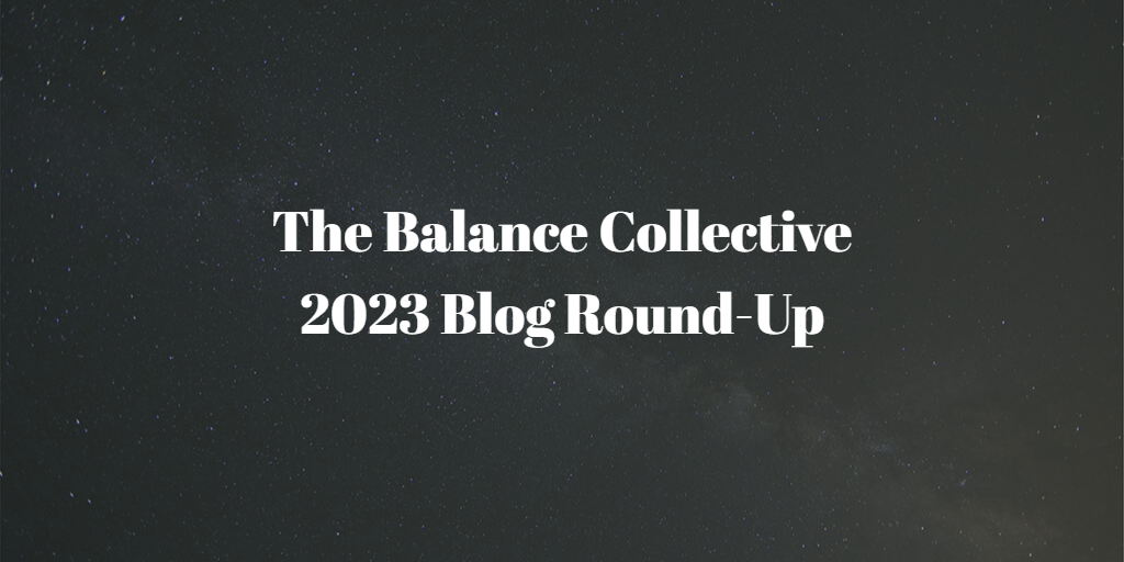The Balance Collective 2023 Blog Round-Up