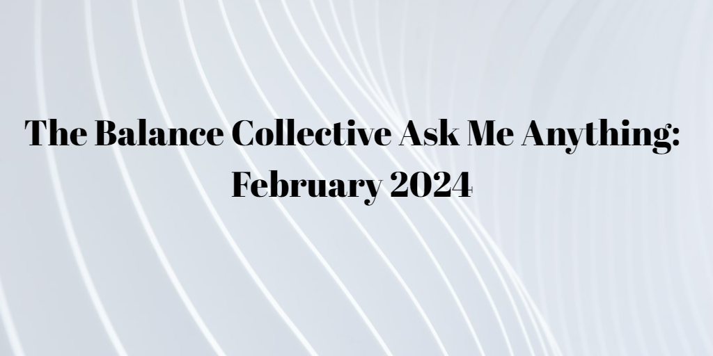 The Balance Collective Ask Me Anything –  I have a couple of paths I could take for my career; how do I decide?