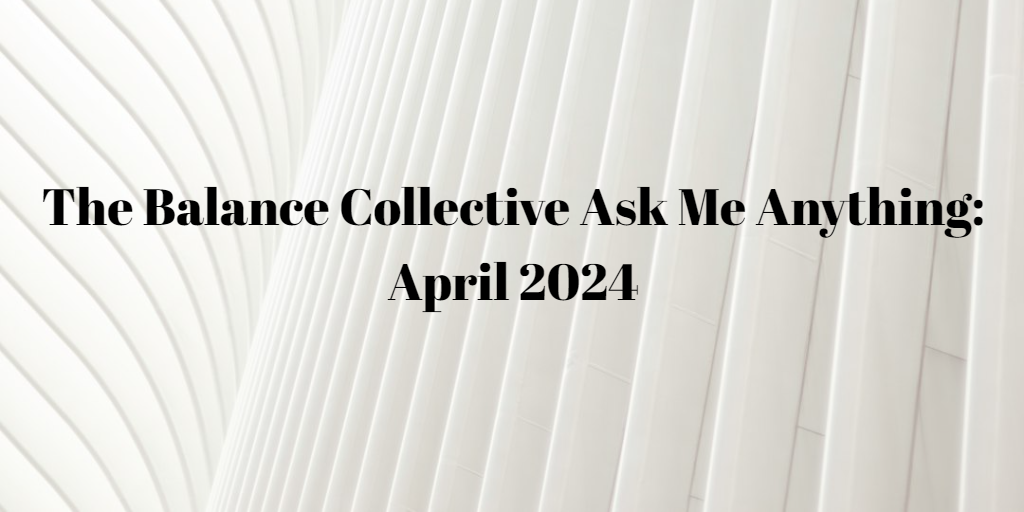 The Balance Collective Ask Me Anything – What is the best way to settle into a new job? AND What to say to traditional employers when you’ve been freelance for over a decade? 