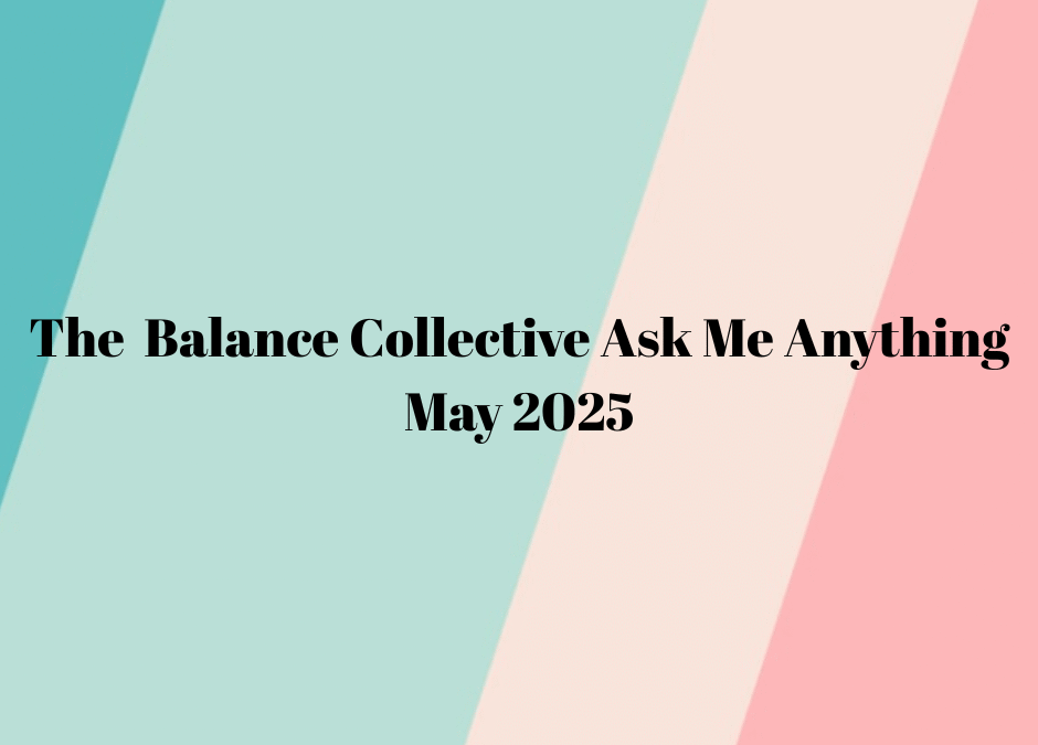 The Balance Collective Ask Me Anything – “What is the best way to speak to my partner about the mental load I carry?”