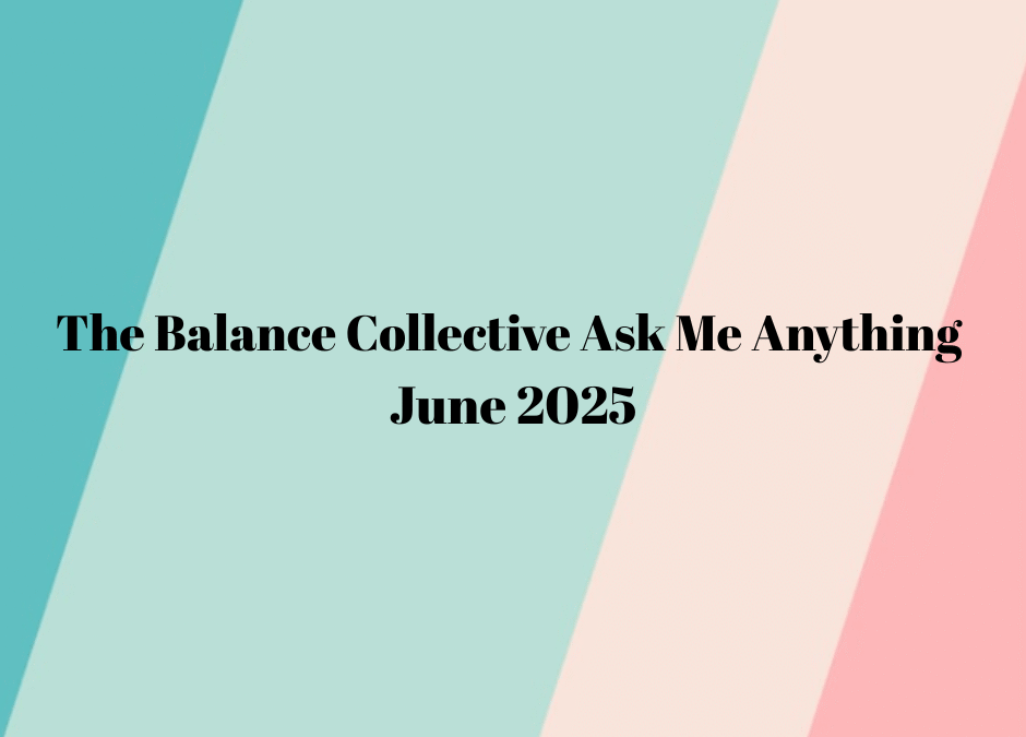 The Balance Collective Ask Me Anything  – How can I overcome the discomfort I feel about asserting myself?