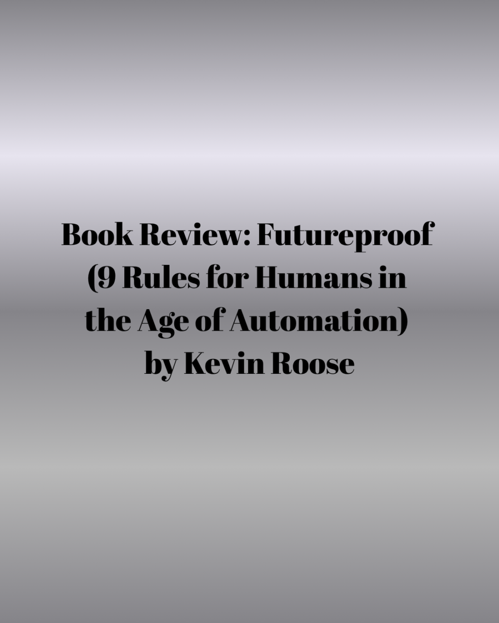 Futureproof Book Book Review: Futureproof (9 Rules for Humans in the Age of Automation ...