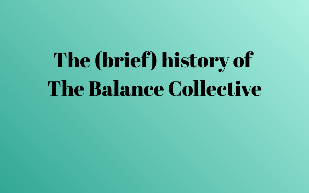 The (brief) history of The Balance Collective
